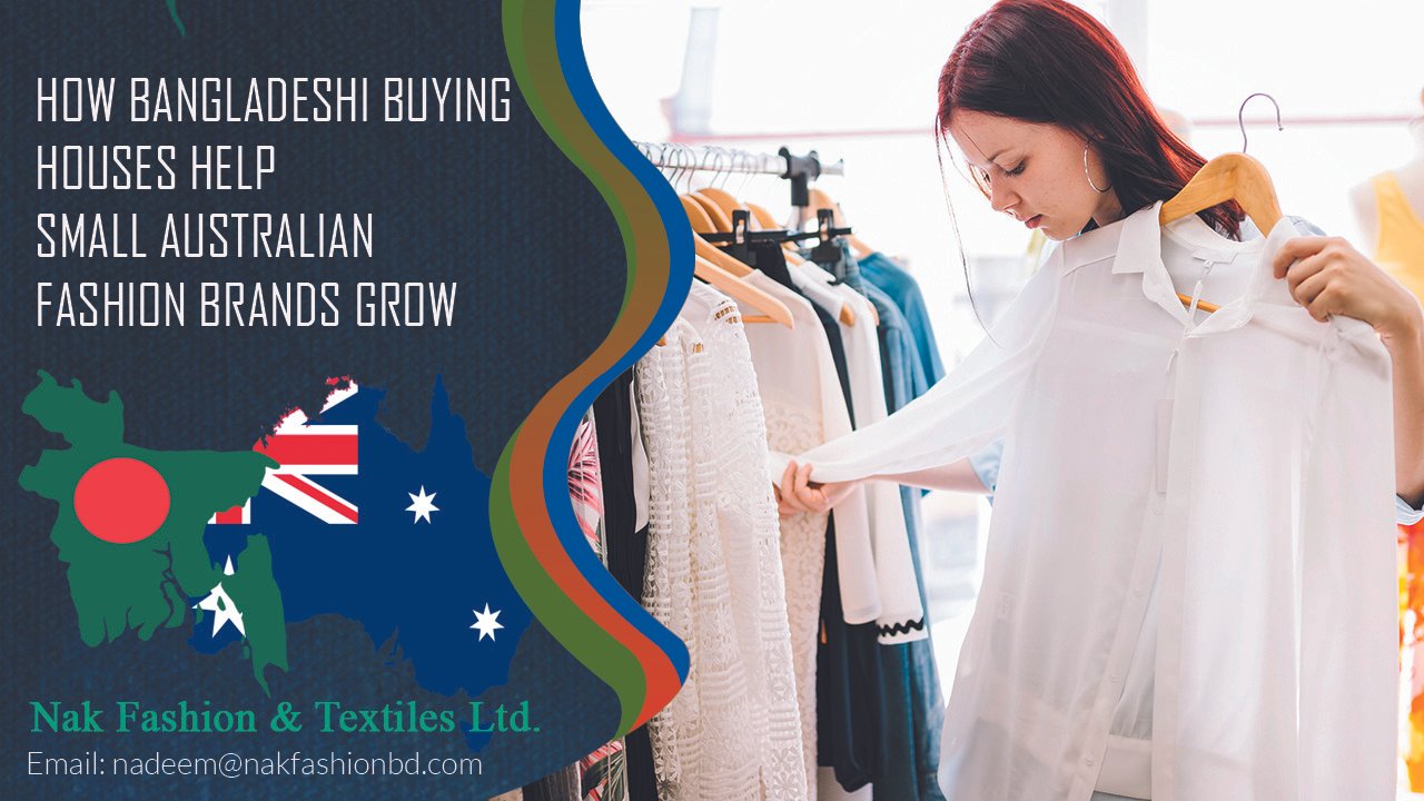 How Bangladeshi Buying Houses Help Small Australian Fashion Brands Grow