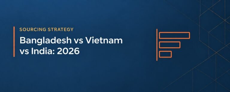 Bangladesh vs Vietnam vs India: An Honest Apparel Sourcing Comparison (2026)