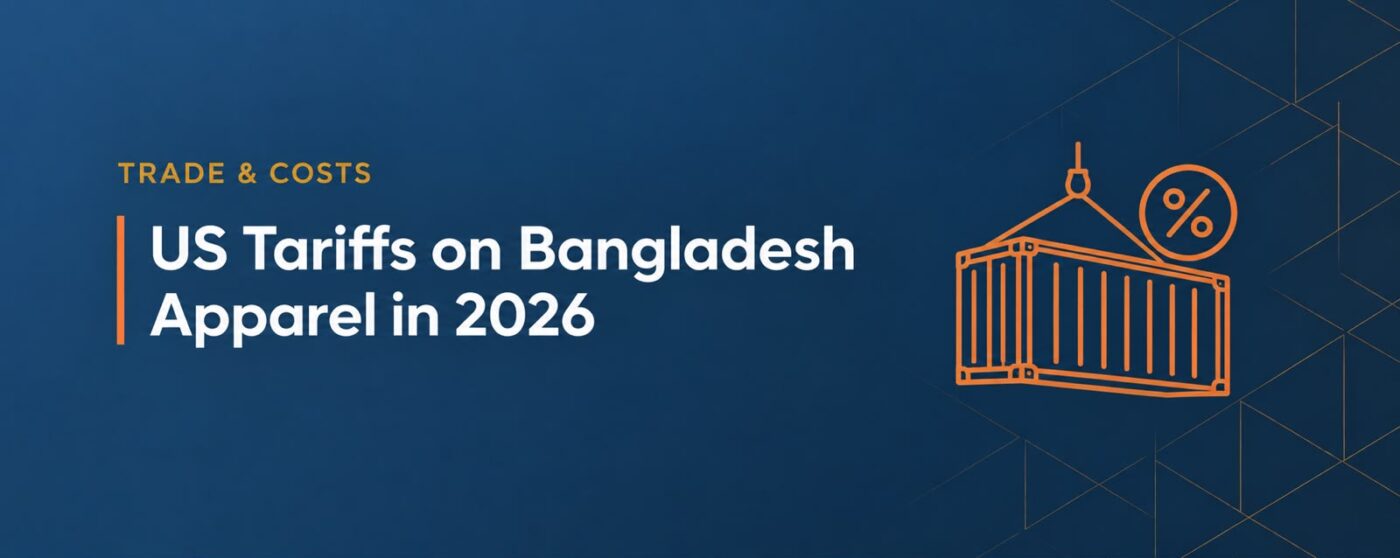 US Tariffs on Bangladesh Apparel in 2026: A Plain-English Guide for American Brands | Nak Fashion Group